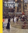 Rumoer in de stad - Mischa Andriessen ; Jan de Bruijn ; Sjoerd van Faassen - 9789462582071