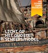 Licht op het oudste scheepsmodel - Louis Sicking - 9789462582422