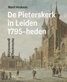 Pieterskerk Leiden 1795-heden - Ward Hoskens - 9789462586710