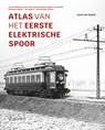 Atlas van het eerste elektrische spoor - Carel van Gestel - 9789462586864