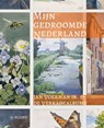 Mijn gedroomde Nederland - Jan Voerman jr. - Peter Voerman - 9789462587557