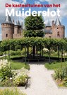 De kasteeltuinen van het Muiderslot - Yvonne Molenaar ; Henk Boers - 9789462622883
