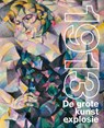 1913. De grote kunstexplosie - Jan Rudolph de Lorm ; Roby Boes ; Anne van Lienden - 9789462626492