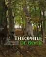 Théophile de Bock (1851-1904) - Jeroen Kapelle ; Ulbe Anema ; Evelien de Visser ; Dick van Veelen - 9789462626607