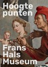 Hoogtepunten Frans Hals Museum - Geert-Jan Borgstein - 9789462626812