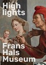 Highlights Frans Hals Museum - Geert-Jan Borgstein - 9789462626829