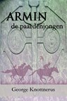 Armin de paardenjongen - George Knottnerus - 9789462663022