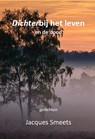 Dichterbij het leven en de dood - Jacques Smeets - 9789462666245