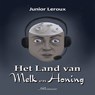 Het Land van Melk en Honing - Junior Leroux - 9789462666672