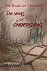 De weg naar de ondergang - P.G. Donck - 9789462667877