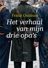 Het verhaal van mijn drie opa's - Frank Oudman - 9789462668034