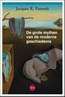 De grote mythen van de moderne geschiedenis - Jacques R. Pauwels - 9789462671423