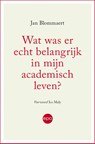 Wat was er echt belangrijk in mijn academisch leven? - Jan Blommaert - 9789462672673