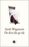 De diva die ge zijt - Sarah Wagemans - 9789462674622