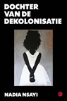 Dochter van de dekolonisatie - Nadia Nsayi - 9789462675322