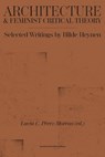 Architecture & Feminist Critical Theory - Hilde Heynen ; André Loeckx ; Lieven De Cauter ; C. Greig Crysler ; Stephen Cairns - 9789462704640