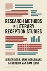 Research Methods in Literary Reception Studies - Julia Neugarten ; Esther Op de Beek ; Bea Ros ; Helleke van den Braber ; Usha Wilbers ; Elke Brems ; Jan Ceuppens ; Jos Joosten ; Dennis Kersten ; Maaike Koffeman ; Alicia C. Montoya - 9789462705227
