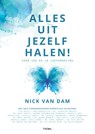 Alles uit jezelf halen - Nick van Dam - 9789462724105