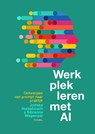 Werkplekleren met AI - Joitske Hulsebosch ; Sibrenne Wagenaar - 9789462724884