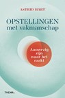 Opstellingen met vakmanschap - Astrid Hart - 9789462724914