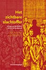 Het zichtbare slachtoffer - Marijke Malsch ; Nathalie Dijkman ; Arno Akkermans - 9789462744714