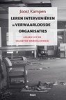 Leren interveniëren in verwaarloosde organisaties - Joost Kampen - 9789462760806