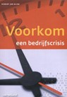 Voorkom een bedrijfscrisis - Robert Jan Blom - 9789462760974