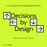 Decisions by Design - Marjolijn de Graaf ; Edwin de Graaf - 9789462761490