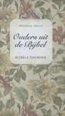 Ouders uit de Bijbel - Matthew Henry - 9789462782570