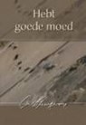 Hebt goede moed - Charles Haddon Spurgeon - 9789462784529