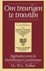 Om treurigen te troosten - W.L. Tukker - 9789462787858