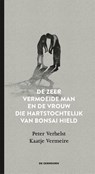 De zeer vermoeide man en de vrouw die hartstochtelijk van bonsai hield - Peter Verhelst - 9789462911093