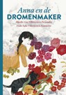 Anna en de dromenmaker - Maaike Lisa Villavicencio Fernandez - 9789462914704