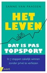 Het leven, dat is pas topsport! - Sanne van Paassen - 9789462961487