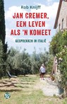 Jan Cremer, een leven als ’n komeet - Rob Knijff - 9789462972186