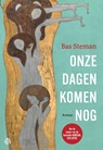 Onze dagen komen nog - Bas Steman - 9789462973633