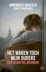 Het waren toch mijn ouders - Annemieke Waaldijk ; Robert Vinkenborg - 9789462973800