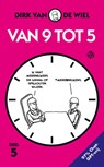 Van 9 tot 5 - Dirk van de Wiel - 9789462973992