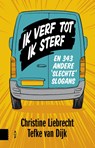 Ik verf tot ik sterf - Christine Liebrecht ; Tefke van Dijk - 9789462984301