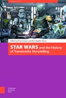 Star Wars and the history of transmedia storytelling - Sean A. Guynes ; Dan Hassler-Forest - 9789462986213
