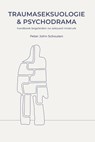 Traumaseksuologie en psychodrama - Peter John Schouten - 9789463012829