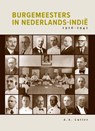 Burgemeesters in Nederlands-Indië 1916-1942 - A.A. Lutter - 9789463013352
