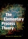 The Elementary Process Theory - Marcoen J.T.F. Cabbolet - 9789463014205