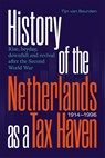 History of the Netherlands as a Tax Haven, 1914-1996 - Tijn van Beurden - 9789463015370