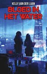 Bloed in het water - Kelly van der Laan - 9789463085304