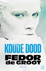 Koude dood - Fedor de Groot - 9789463099073