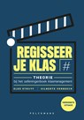 Regisseer je klas - Elke Struyf ; Gilberte Verbeeck - 9789463106146