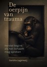 De oerpijn van trauma - Sandra Lagerweij - 9789463160957