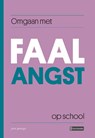 Omgaan met FAALANGST op school - John Jeninga - 9789463172011