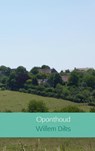 Oponthoud - Willem Diks - 9789463182089